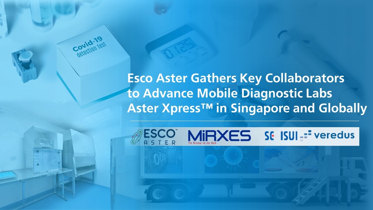 Esco Aster Gathers Key Collaborators to Advance Mobile Diagnostic Labs Aster Xpress™ in Singapore and Globally